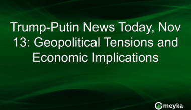 Trump-Putin News Today, Nov 13: Geopolitical Tensions and Economic Implications