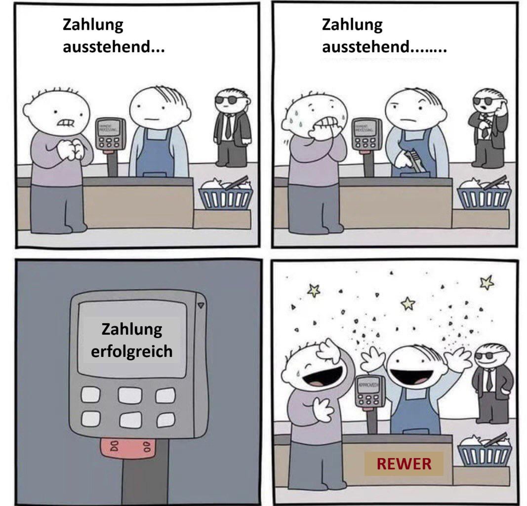 Ich gerade beim REWER and der Selbstzahler-Kasse während mich 2 Mitarbeiter beobachtet haben, und das nach diesem Uptober...