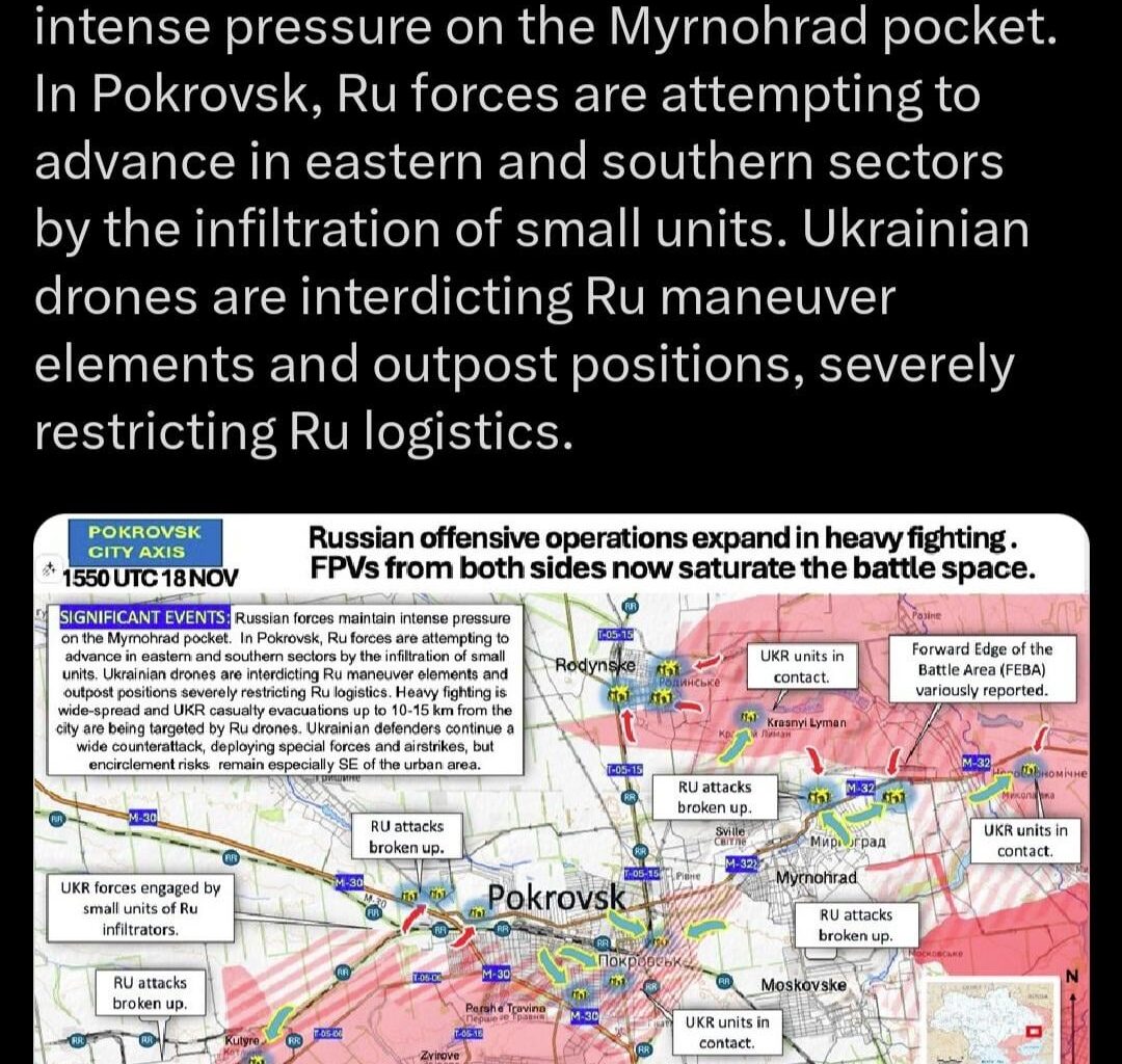 Battles are ongoing heavily in the Pokrovsk area of the front lines. Russia is pushing a 20 to 1 advantage in troops but lack training and capable equipment to make real breakthroughs.