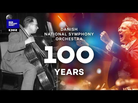 Celebrating the 100 Years Anniversary of The Danish National Symphony Orchestra