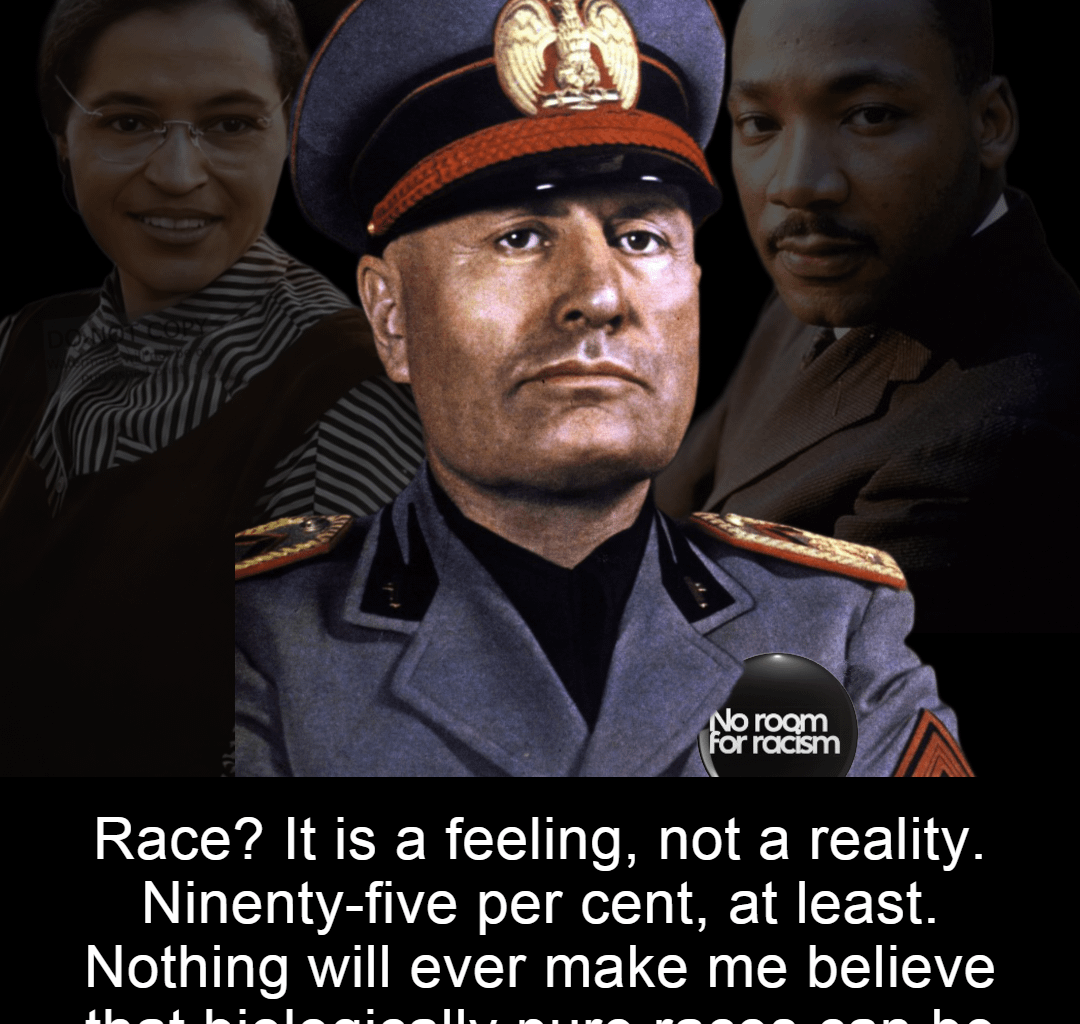 Never ask an Italian fascist dictator about his opinion on race