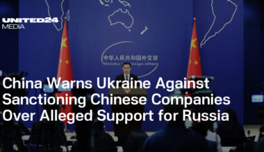China Warns Ukraine Against Sanctioning Chinese Companies Over Alleged Support for Russia — UNITED24 Media