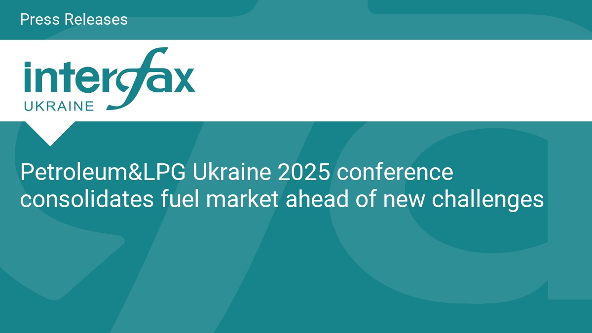 Petroleum&LPG Ukraine 2025 conference consolidates fuel market ahead of new challenges