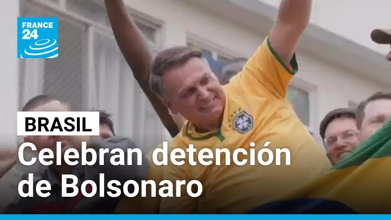 Detractores de Jair Bolsonaro celebran su detención en Brasil • FRANCE 24 Español