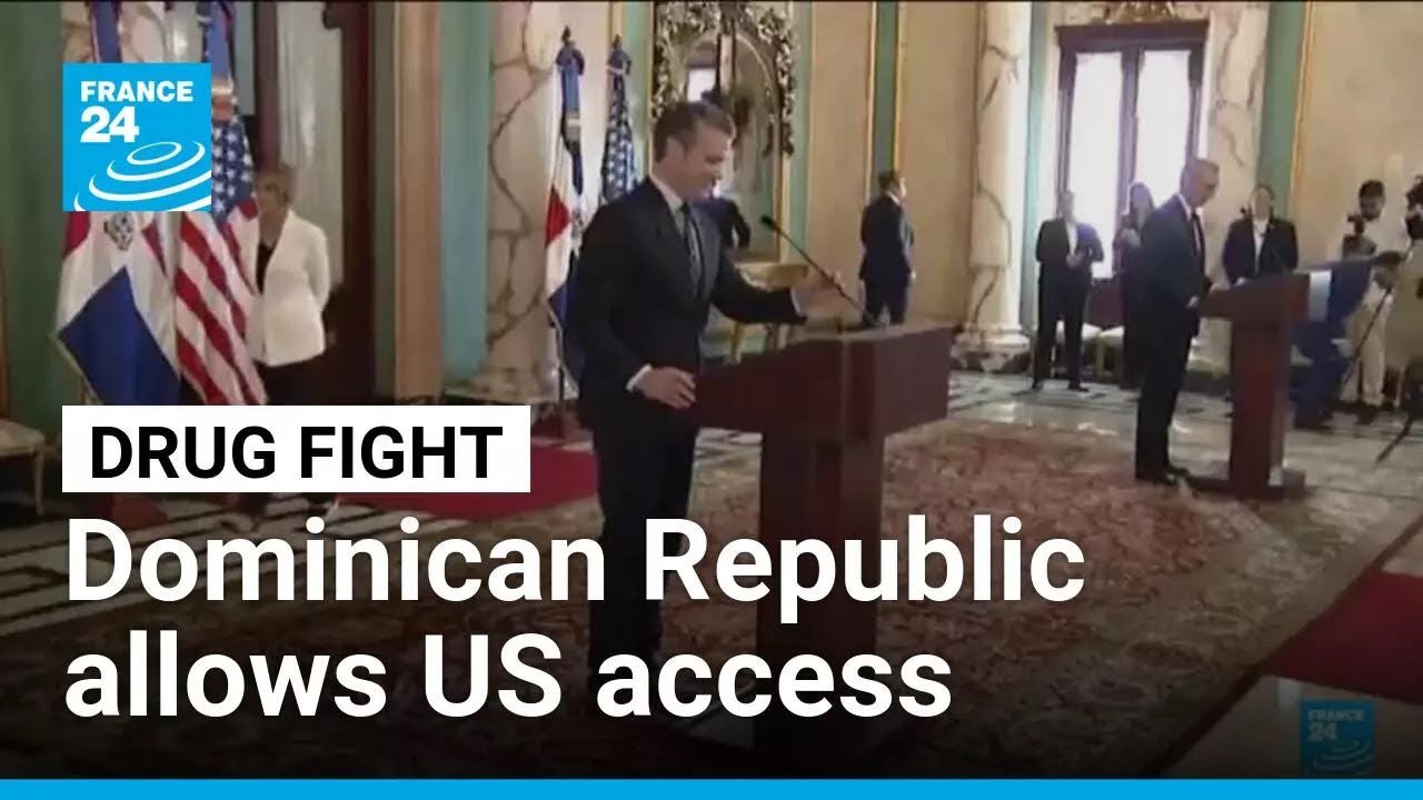 Dominican Republic allows US access in anti-drug fight • FRANCE 24 English