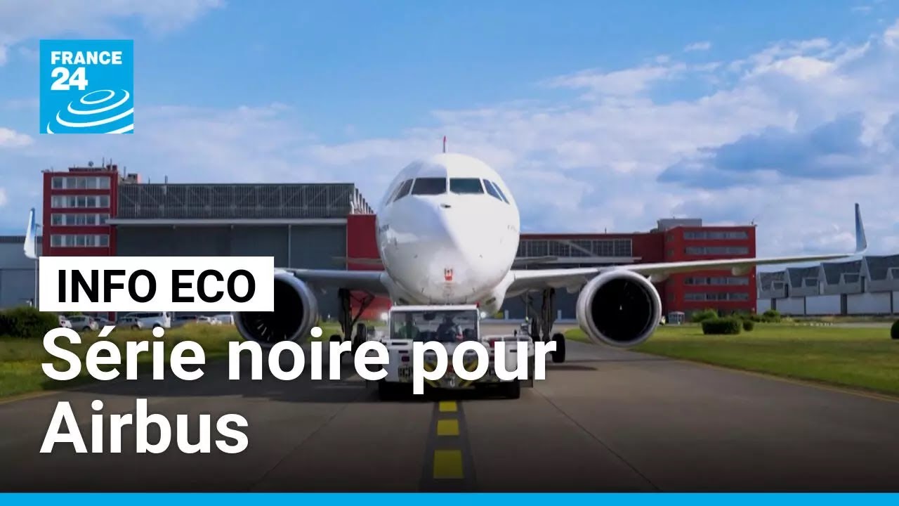 Série noire pour Airbus, avec deux problèmes coup sur coup pour l'A320 • FRANCE 24