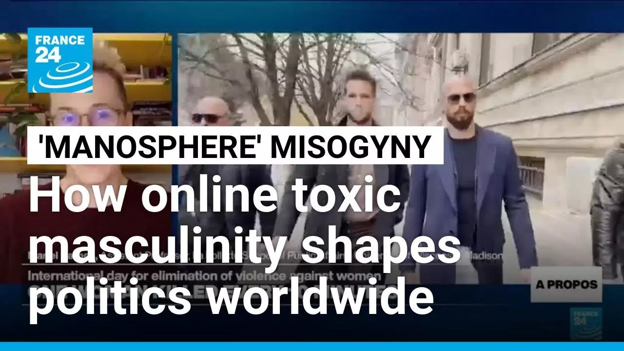 How online toxic masculinity is shaping politics worldwide • FRANCE 24 English