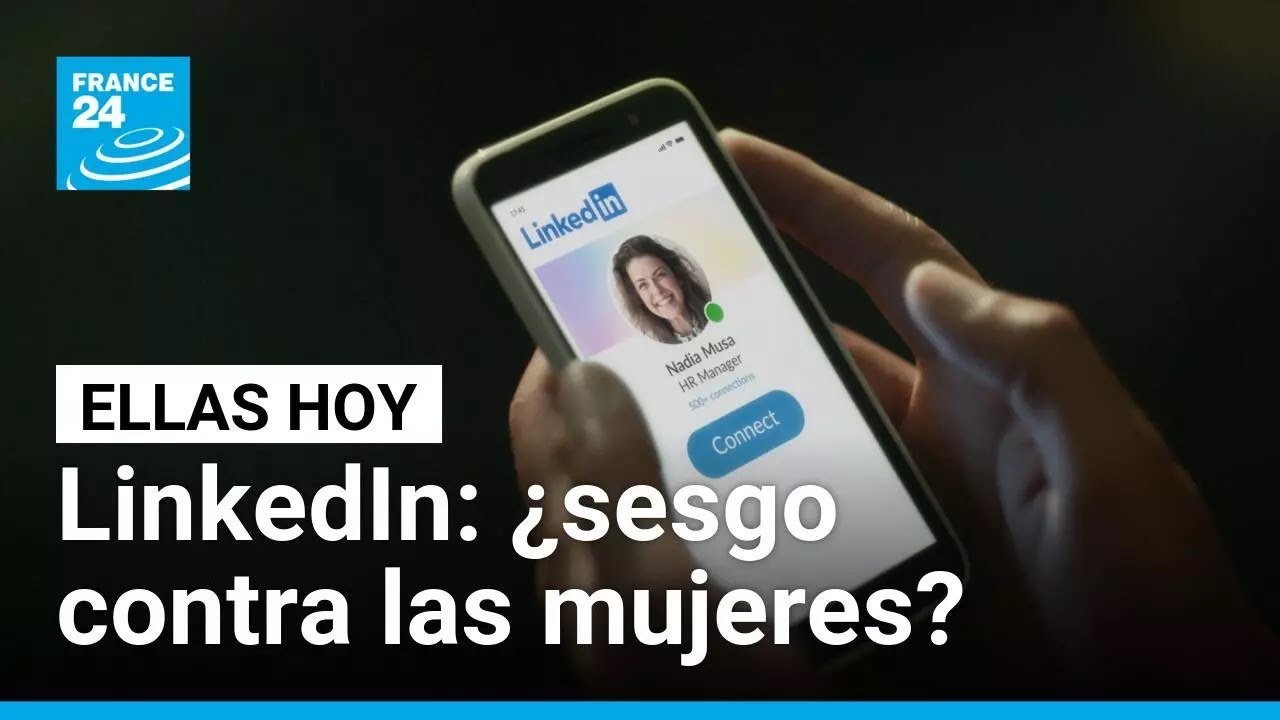 ¿Está LinkedIn sesgado contra las mujeres? • FRANCE 24 Español