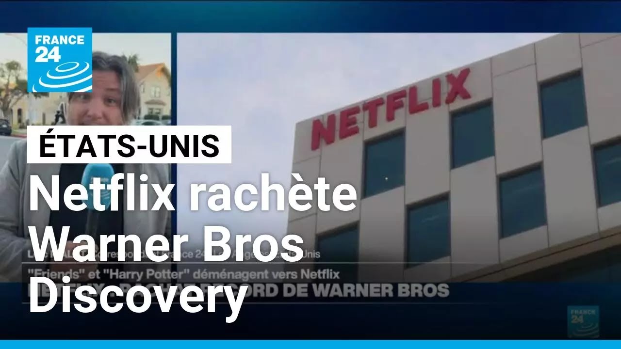 Netflix rachète Warner Bros Discovery pour créer un géant du divertissement • FRANCE 24