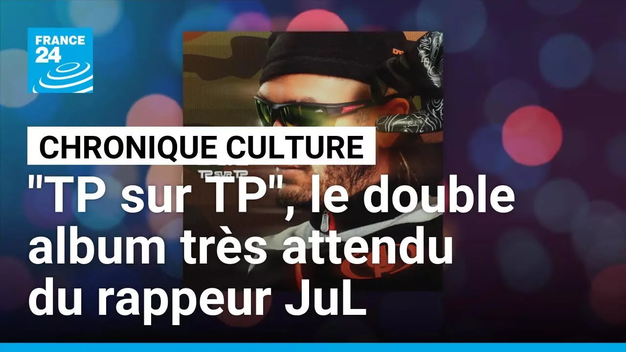 "TP sur TP", le double album très attendu du rappeur Jul • FRANCE 24