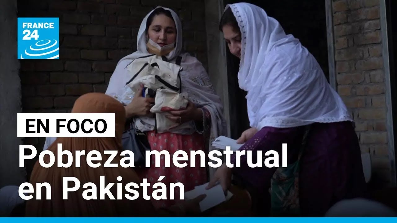 La lucha por el acceso a productos de higiene menstrual en Pakistán • FRANCE 24 Español