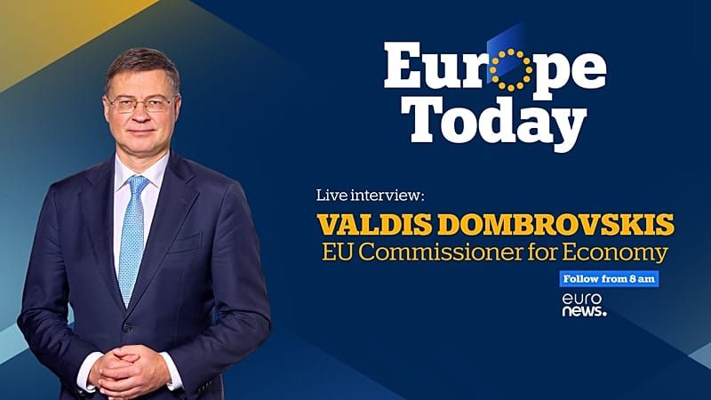 Europe Today: EU economy Commissioner Dombrovskis…