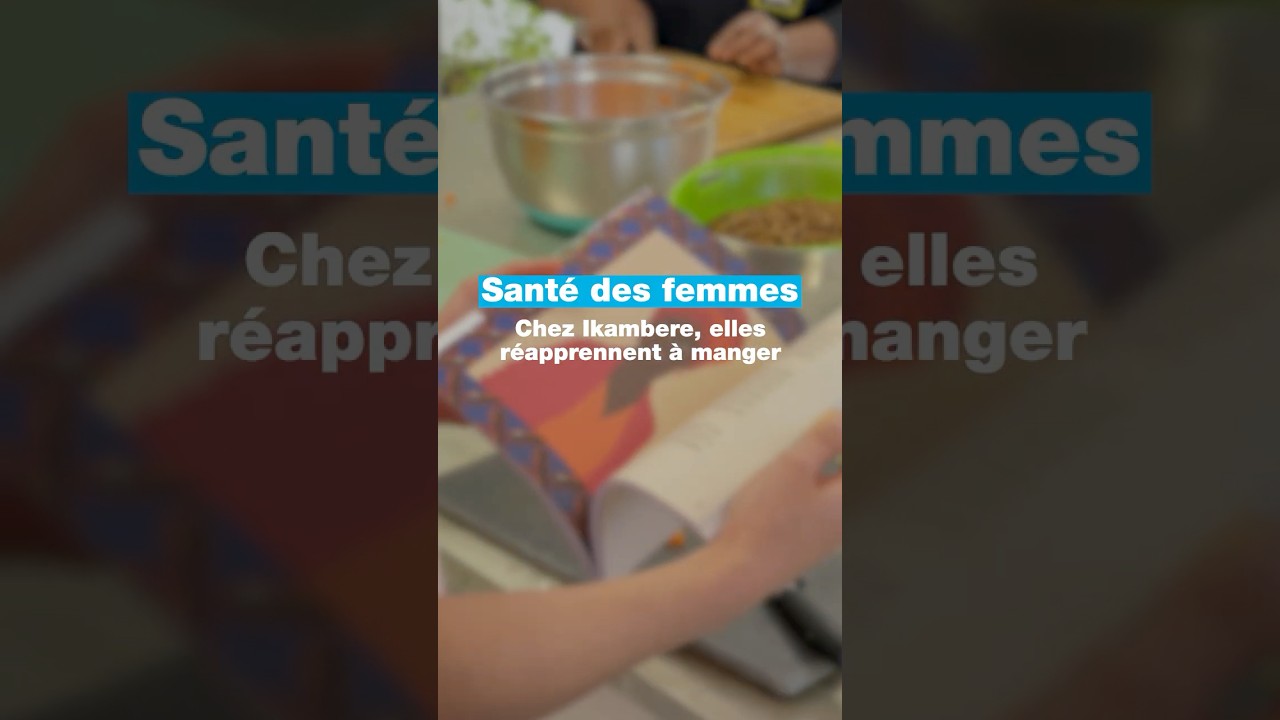 Chez Ikambere, elles réapprennent à manger • FRANCE 24