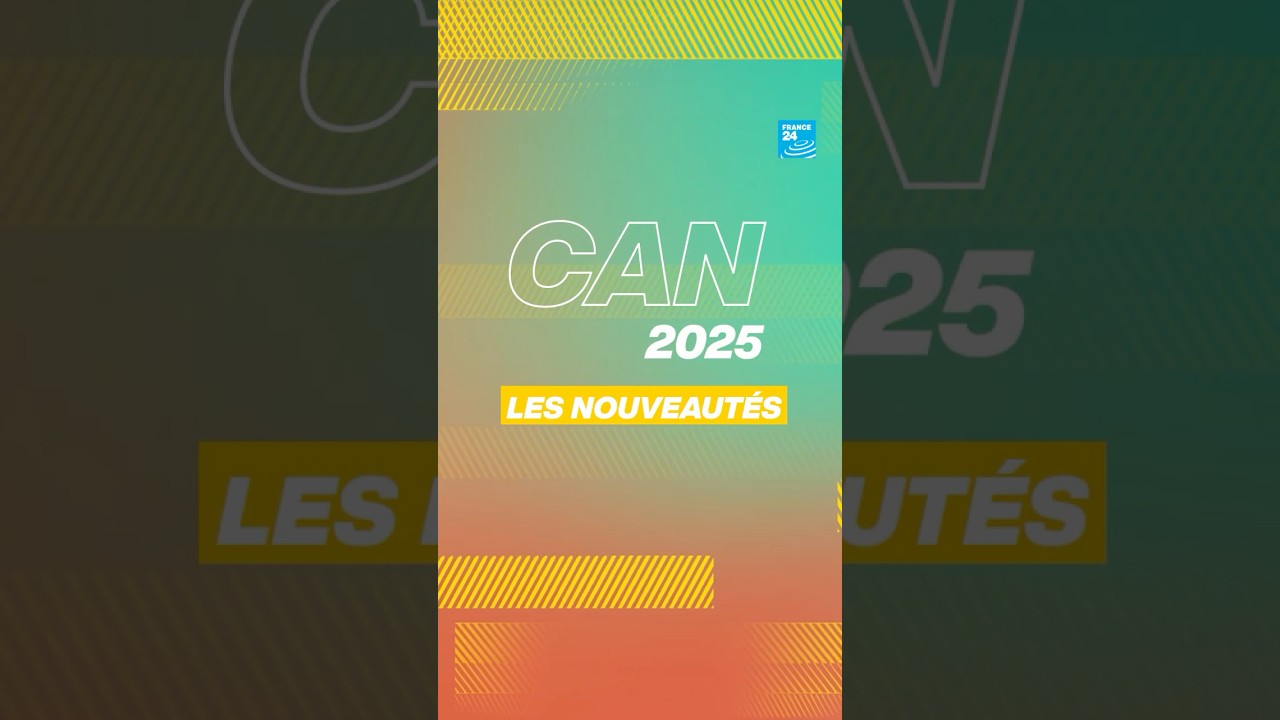 Quelles sont les nouveautés de la CAN 2025 ? • FRANCE 24