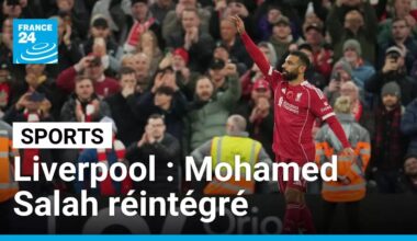 Mohamed Salah réintégré au groupe de Liverpool • FRANCE 24