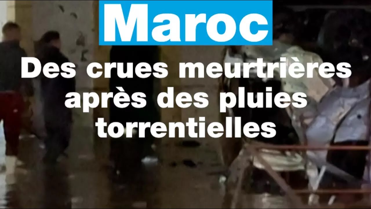 Maroc : des crues meurtrières après des pluies torrentielles • FRANCE 24