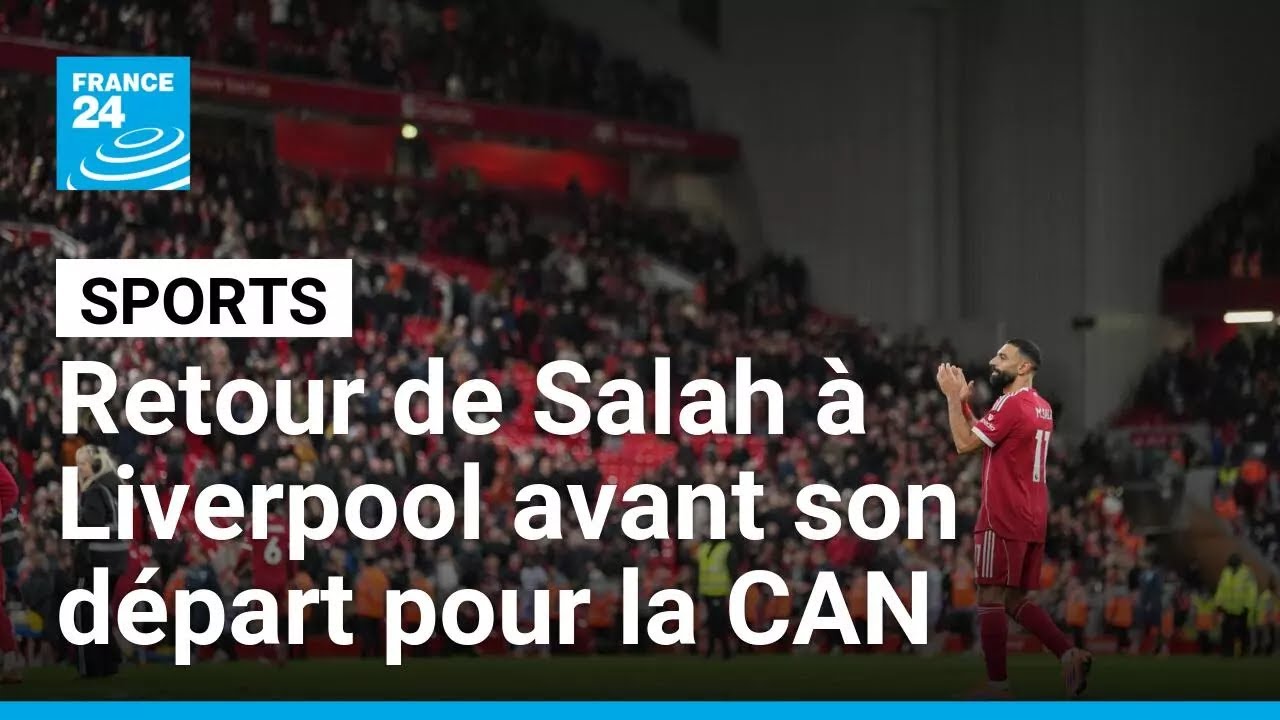 Salah fait son retour avec Liverpool avant de s'envoler pour la CAN • FRANCE 24