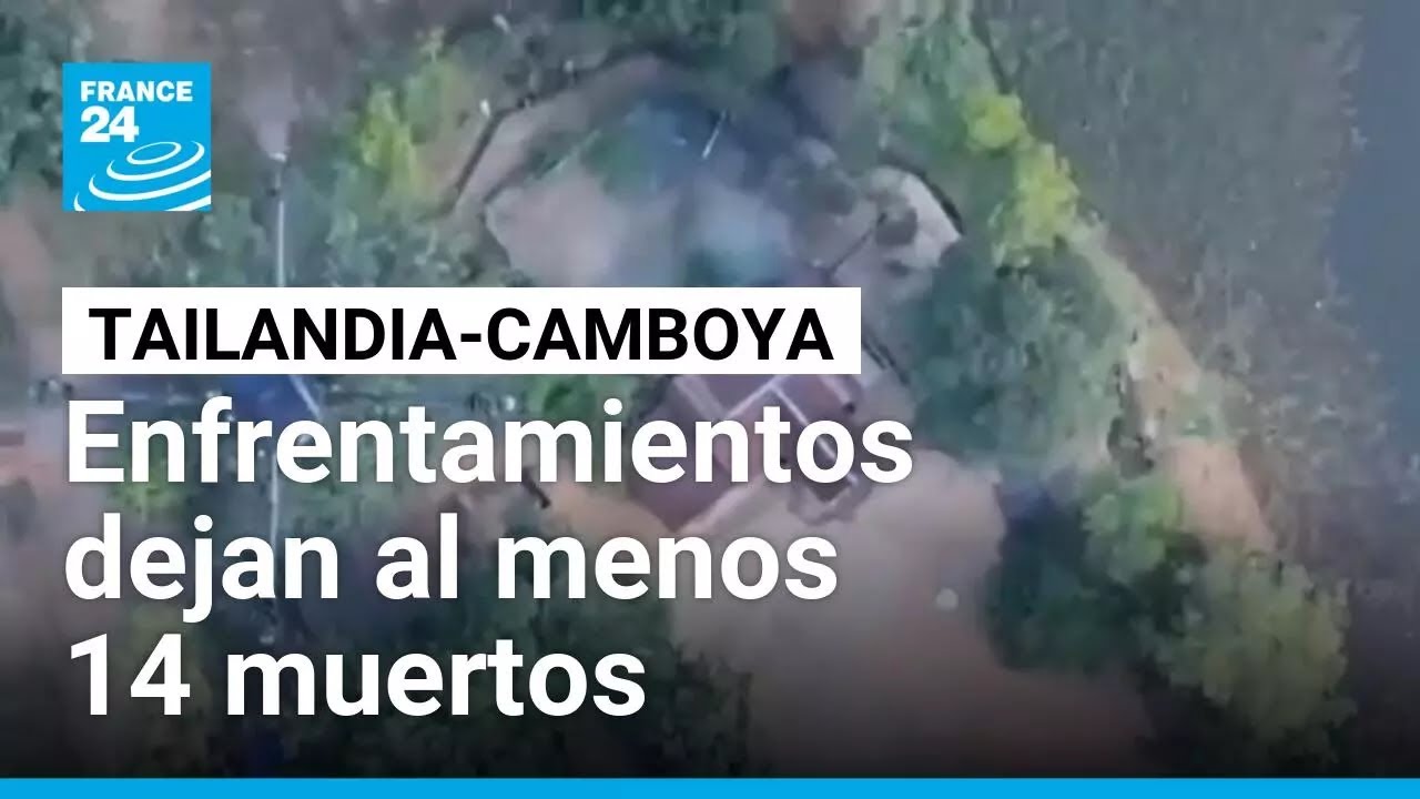 Conflicto Tailandia-Camboya: al menos 14 muertos por combates en la frontera • FRANCE 24 Español