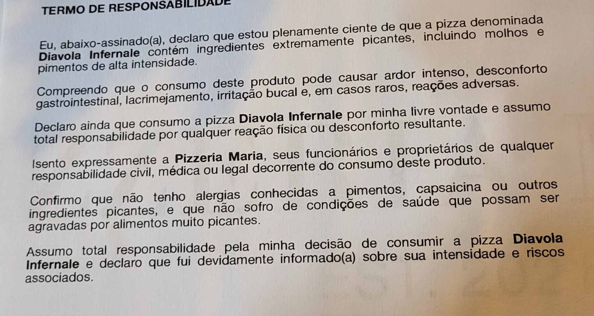 Hoje Comi Uma Pizza em que tive de assinar um termo de responsabilidade