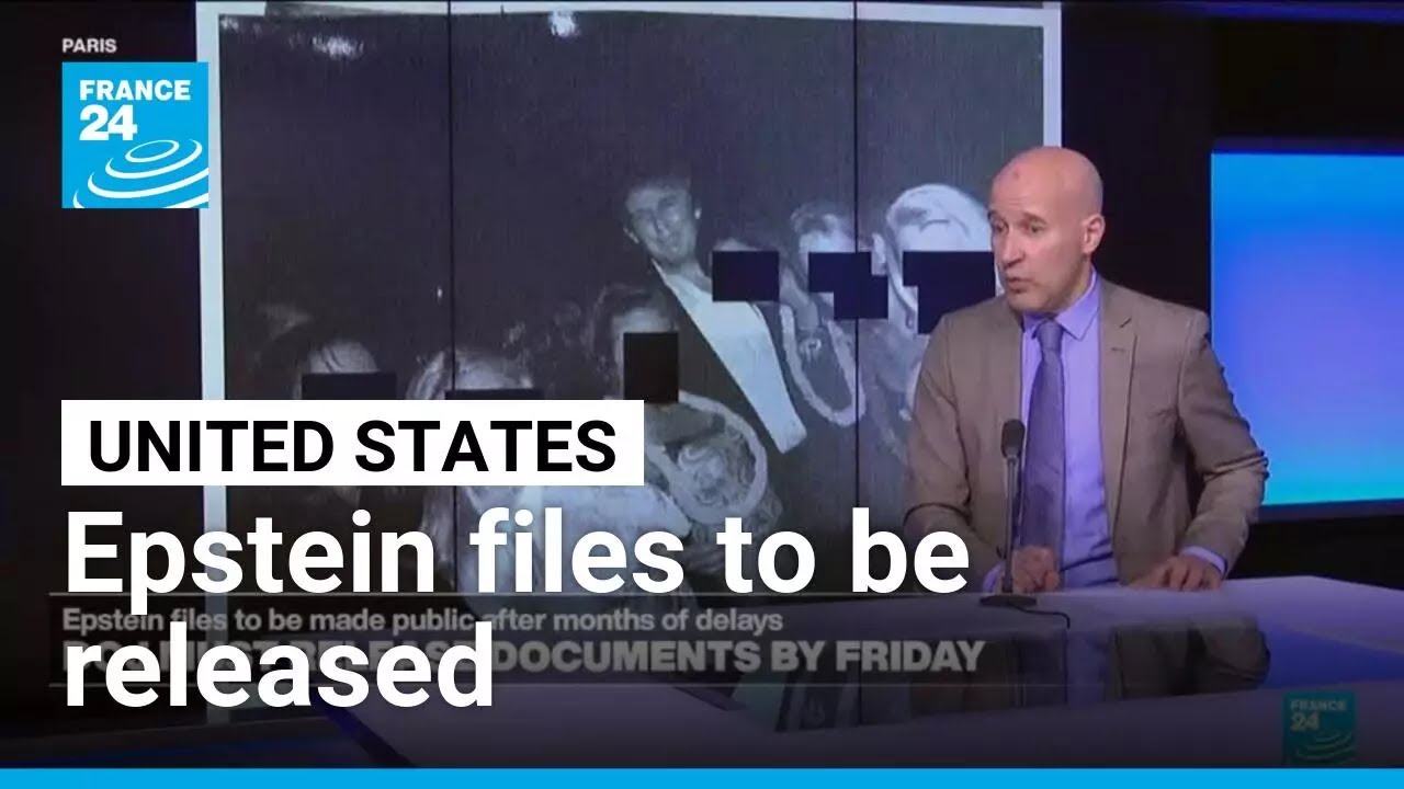 Epstein files to be made public by US authorities after months of delays • FRANCE 24 English