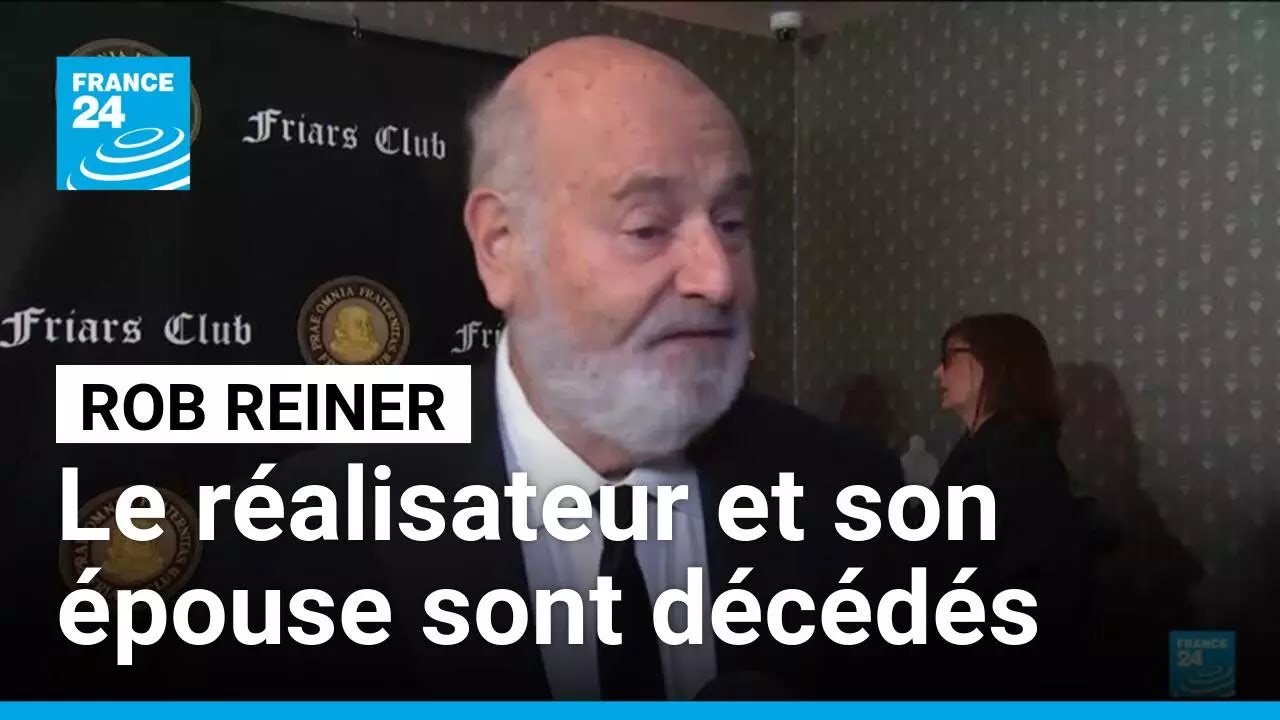 Mort du réalisateur Rob Reiner et de son épouse : un "homicide apparent" • FRANCE 24