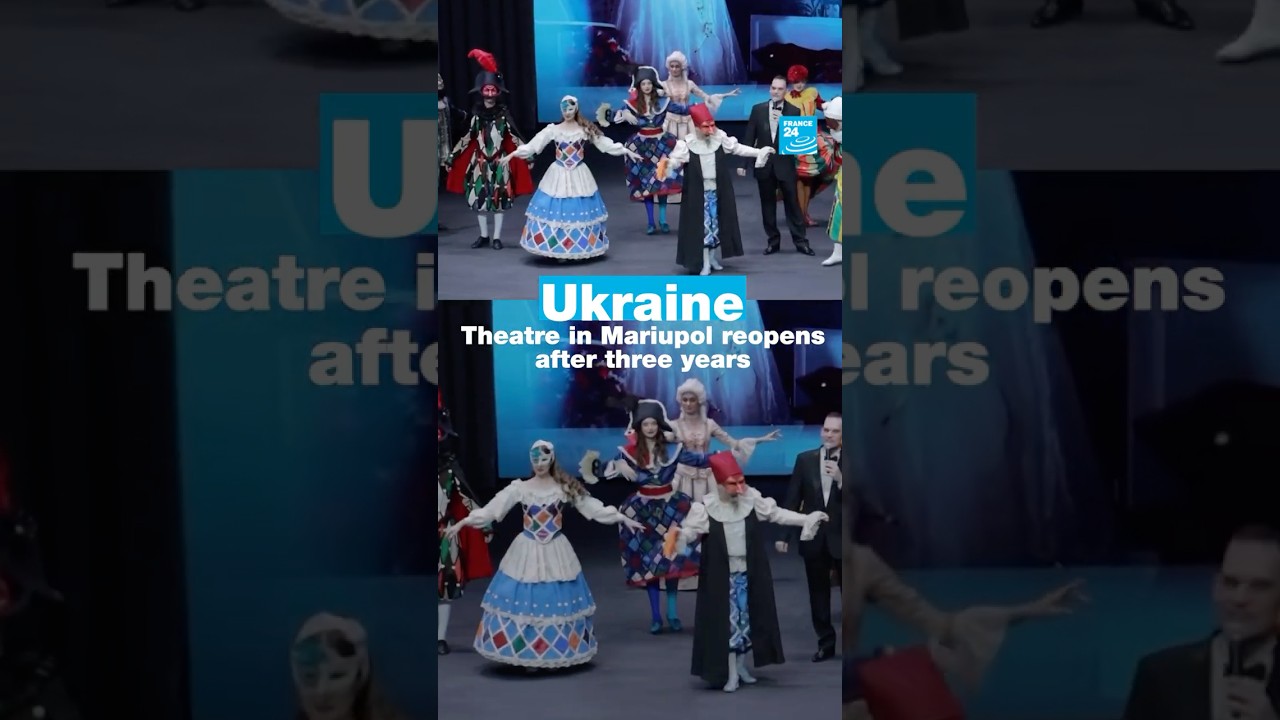 Ukraine: Theatre in Mariupol reopens after three years • FRANCE 24 English