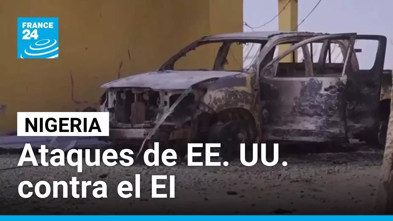 EE. UU. confirma ataques en Nigeria contra el autodenominado Estado Islámico • FRANCE 24 Español