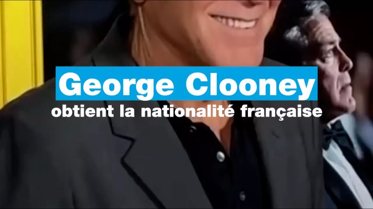 George Clooney obtient la nationalité française • FRANCE 24