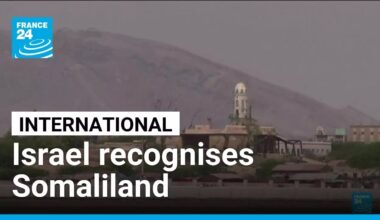 Somalia denounces Israeli recognition of Somaliland • FRANCE 24 English