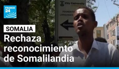 Somalia rechaza reconocimiento de Somalilandia por parte de Israel • FRANCE 24 Español