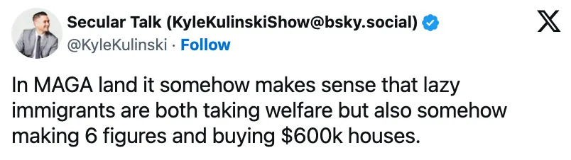 Tweet by Secular Talk questions contradictory views on immigrants receiving welfare and earning high incomes