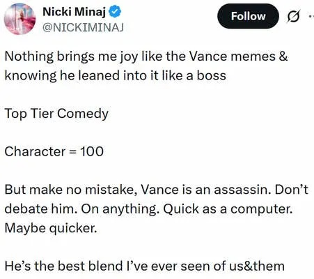 Tweet reading "Nothing brings me joy like the Vance memes & knowing he leaned into it like a boss Top Tier Comedy Character = 100 But make no mistake, Vance is an assassin. Don’t debate him. On anything. Quick as a computer. Maybe quicker. He’s the best blend I’ve ever seen of us&them"