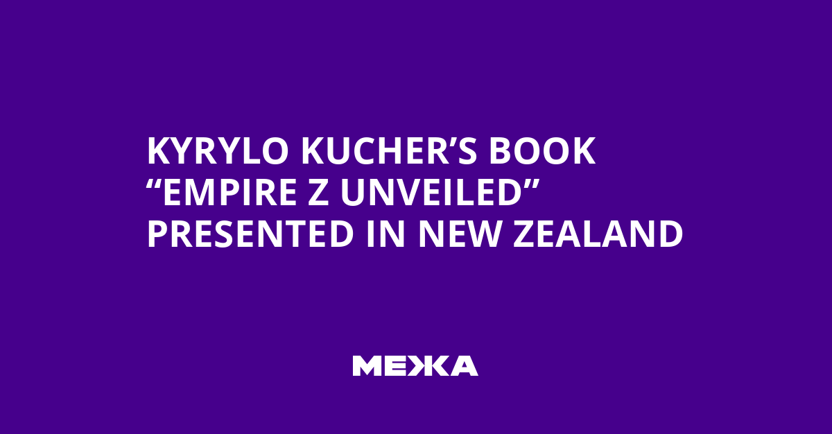 Kyrylo Kucher’s Book “Empire Z Unveiled” Presented in New Zealand | Ukraine news