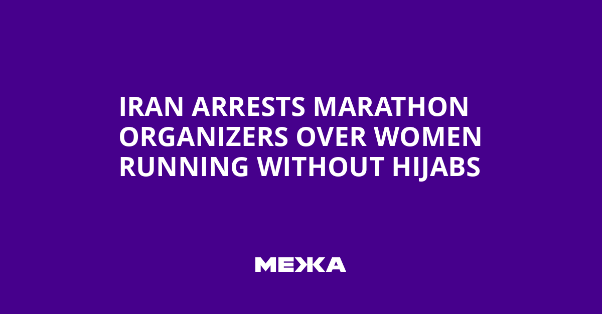 Iran Arrests Marathon Organizers Over Women Running Without Hijabs | Ukraine news