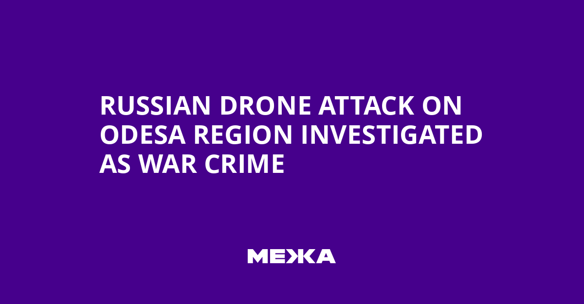 Russian Drone Attack on Odesa Region Investigated as War Crime | Ukraine news