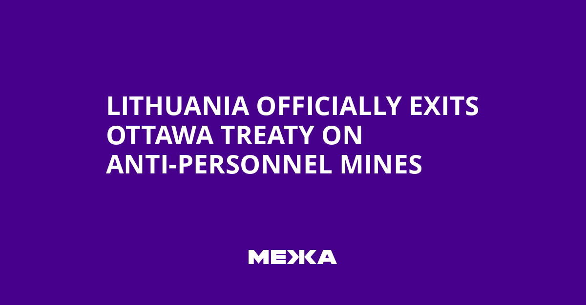 Lithuania Officially Exits Ottawa Treaty on Anti-Personnel Mines | Ukraine news