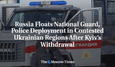Russia Floats National Guard, Police Deployment in Contested Ukrainian Regions After Kyiv’s Withdrawal