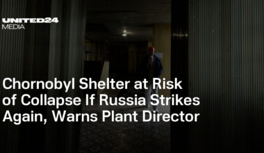Chornobyl Shelter at Risk of Collapse If Russia Strikes Again, Warns Plant Director — UNITED24 Media