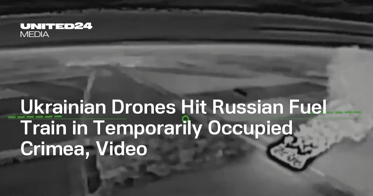 Ukrainian Drones Hit Russian Fuel Train in Temporarily Occupied Crimea, Video