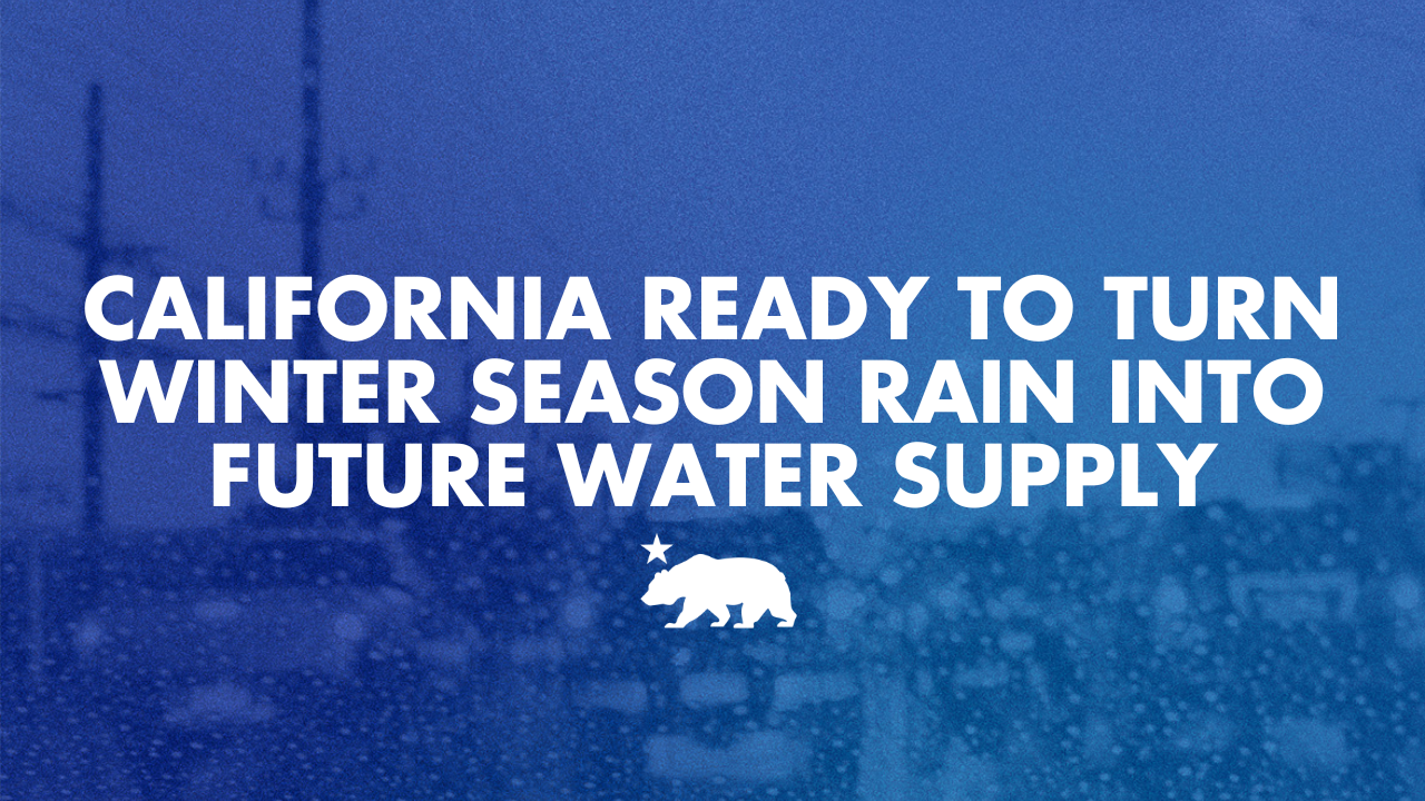 California turns winter season rain into future water supply