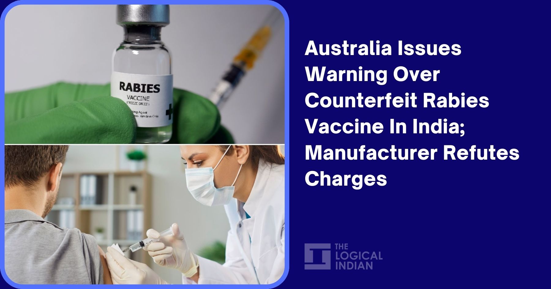 Australia Issues Warning Over Counterfeit Rabies Vaccine In India; Manufacturer Refutes Charges