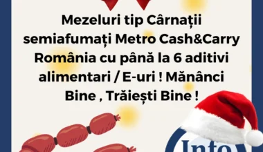 Mezeluri tip Cârnații semiafumați Metro Cash&Carry România cu până la 6 aditivi alimentari / E-uri ! Mănânci Bine , Trăiești Bine !