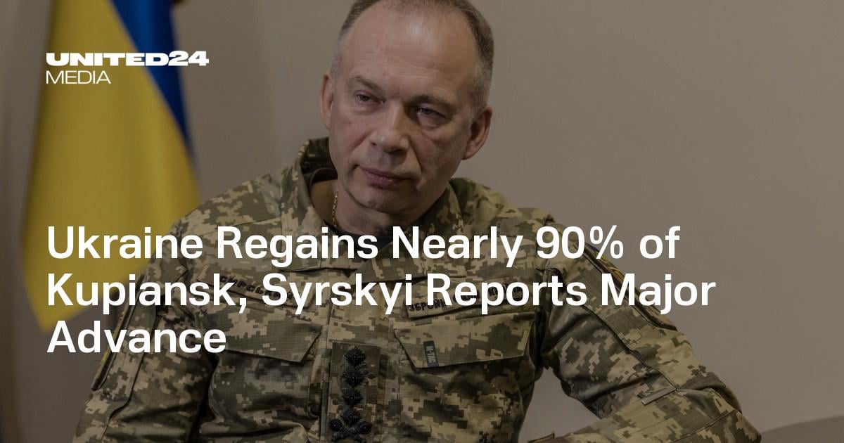 Ukraine Regains Nearly 90% of Kupiansk, Syrskyi Reports Major Advance