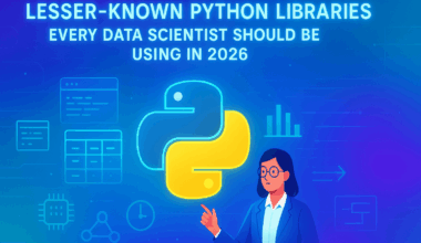 10 Lesser-Known Python Libraries Every Data Scientist Should Be Using in 2026