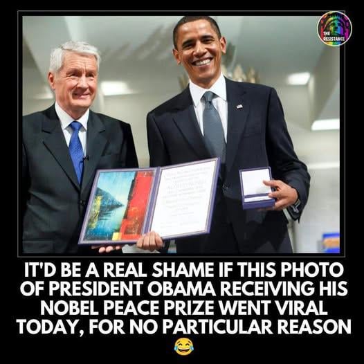 It would be a real shame if this photo of President Obama receiving his Nobel Peace prize went viral today, for no particular reason 😂