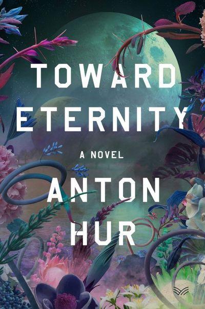 The cover of 'Toward Eternity' by Anton Hur / Courtesy of HarperVia