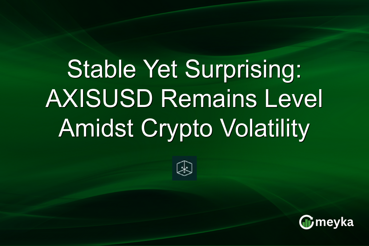 Stable Yet Surprising: AXISUSD Remains Level Amidst Crypto Volatility