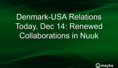 Denmark-USA Relations Today, Dec 14: Renewed Collaborations in Nuuk