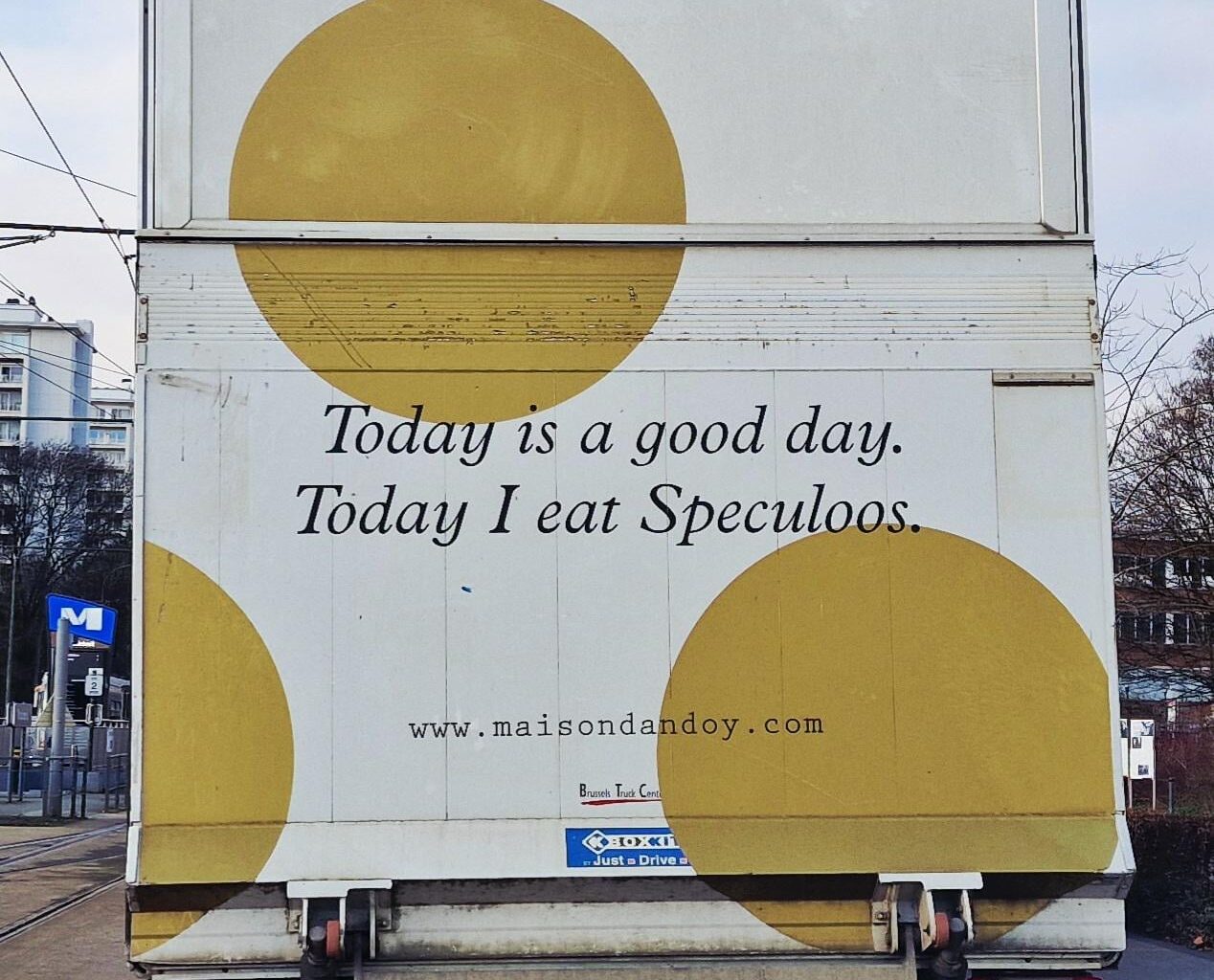 "Today is a good day..." seen today in Brussels
