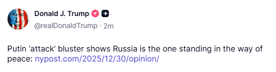 President Trump just reposted an opinion article calling Russia "the one standing in the way of peace." 31.12.2025